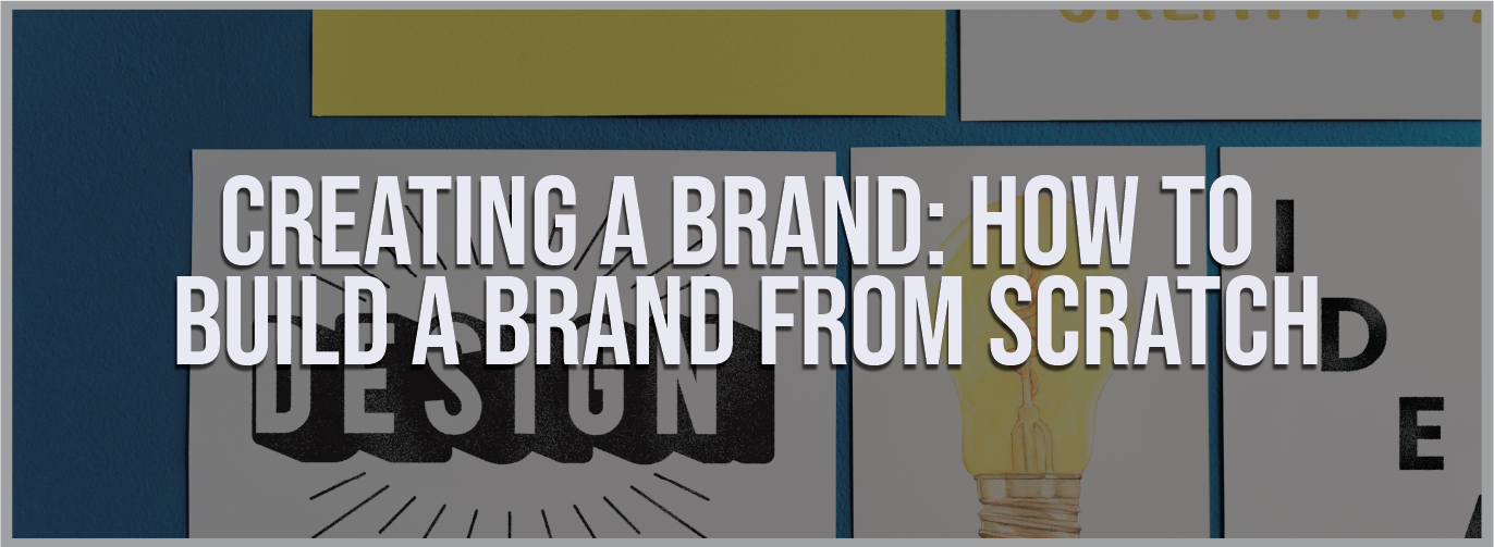 Creating a Brand: How To Build a Brand From Scratch - Elephant Tribe